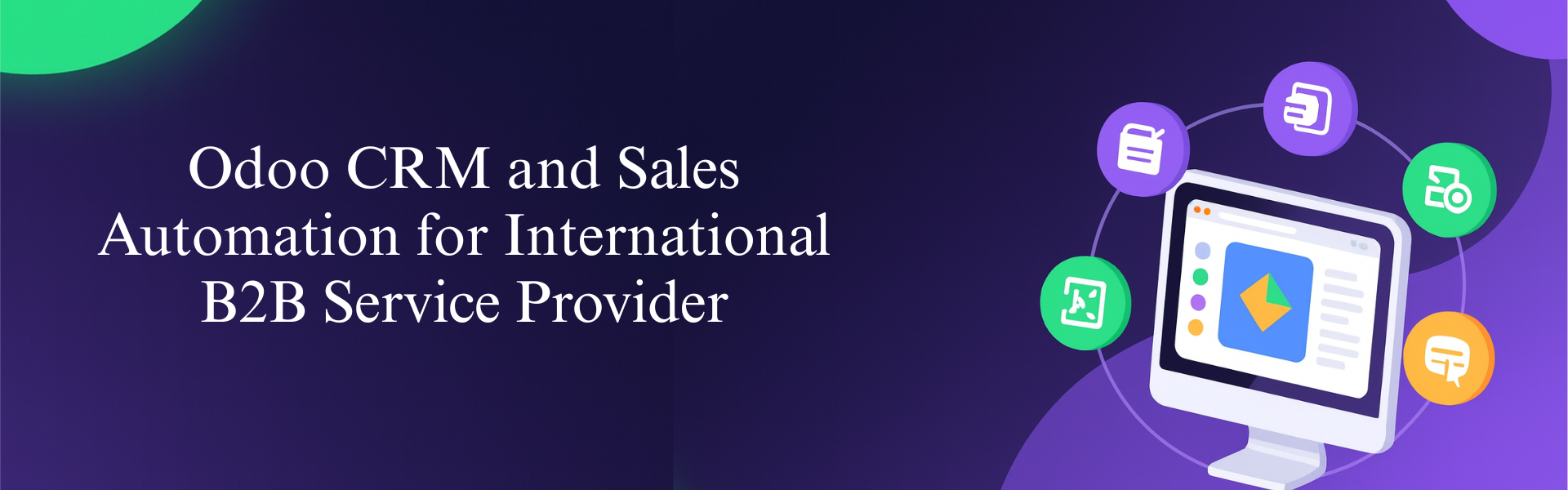 Odoo CRM and Sales Automation for International B2B Service Provider
