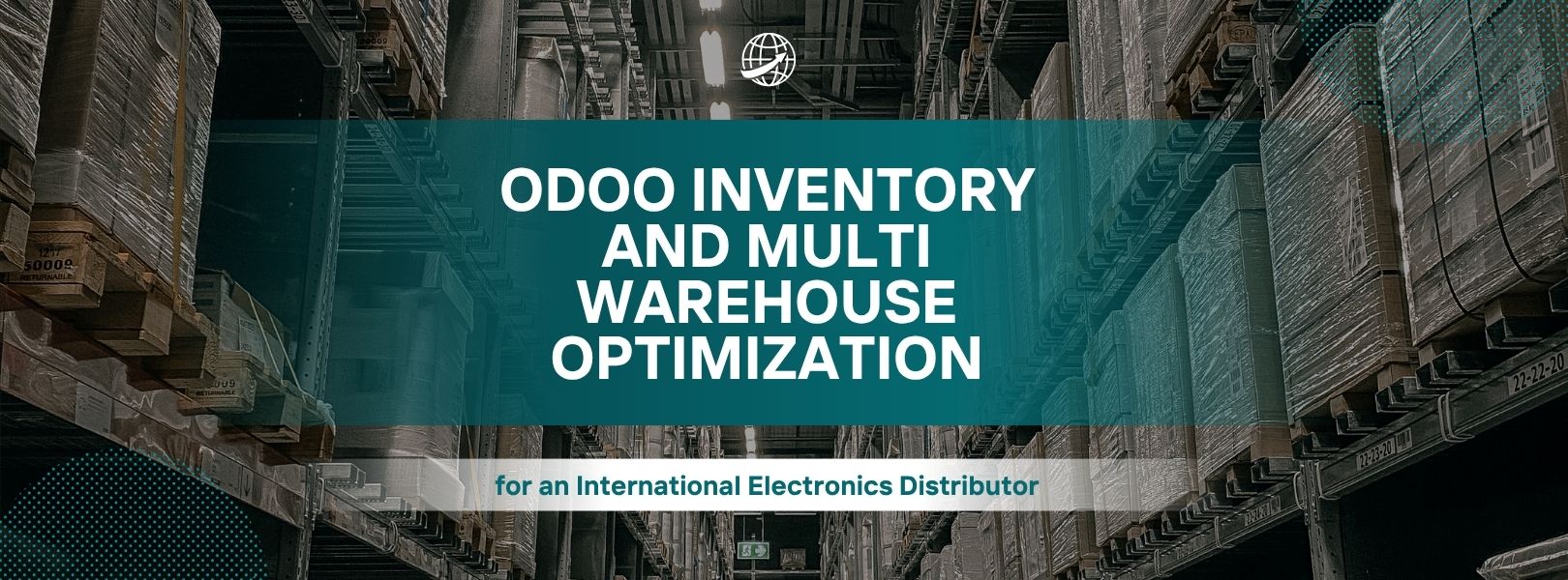 Odoo Inventory and Multi Warehouse Optimization for an International Electronics Distributor