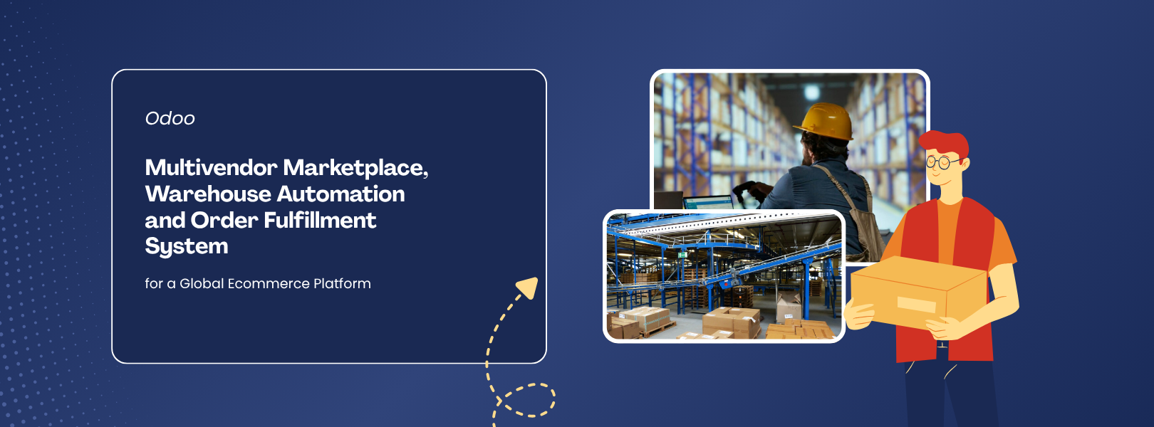 Odoo Multivendor Marketplace, Warehouse Automation and Order Fulfillment System for a Global Ecommerce Platform