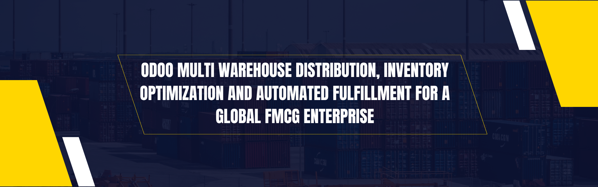 Odoo Multi Warehouse Distribution, Inventory Optimization and Automated Fulfillment for a Global FMCG Enterprise